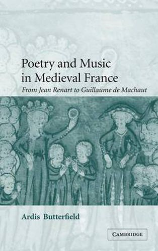 Poetry and Music in Medieval France: From Jean Renart to Guillaume de Machaut