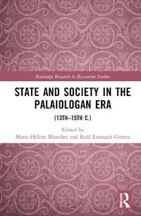 Cover image for State and Society in the Palaiologan Era