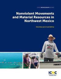 Cover image for Nonviolent Movements and Material Resources in Northwest Mexico