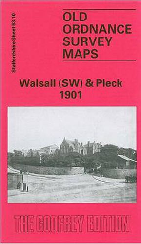 Cover image for Walsall (South West) and Pleck 1901: Staffordshire Sheet 63.10