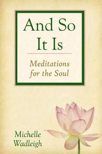 Cover image for . . . and So It Is: Meditations for the Soul