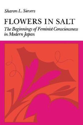 Cover image for Flowers in Salt: The Beginnings of Feminist Consciousness in Modern Japan