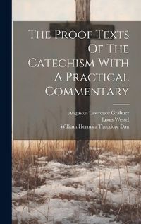 Cover image for The Proof Texts Of The Catechism With A Practical Commentary