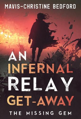 Cover image for An Infernal Relay Get-Away: The Missing Gem