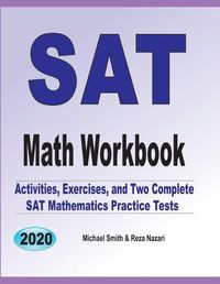 Cover image for SAT Math Workbook: Exercises, Activities, and Two Full-Length SAT Math Practice Tests