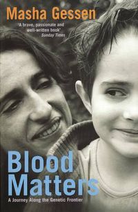 Cover image for Blood Matters: A Journey Along The Genetic Frontier