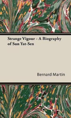 Cover image for Strange Vigour - A Biography of Sun Yat-Sen