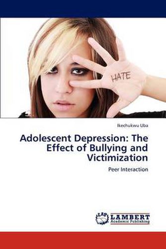 Cover image for Adolescent Depression: The Effect of Bullying and Victimization