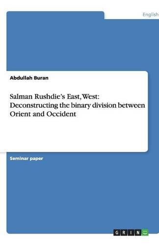 Cover image for Salman Rushdie's East, West: Deconstructing the binary division between Orient and Occident