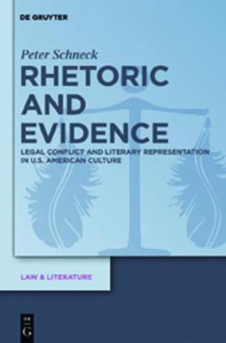 Cover image for Rhetoric and Evidence: Legal Conflict and Literary Representation in U.S. American Culture