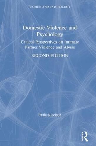 Cover image for Domestic Violence and Psychology: Critical Perspectives on Intimate Partner Violence and Abuse