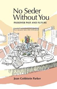 Cover image for No Seder Without You: Passover Past and Future