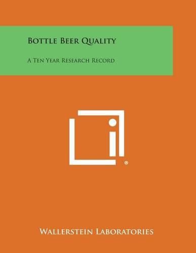 Cover image for Bottle Beer Quality: A Ten Year Research Record