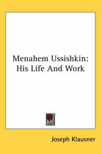 Cover image for Menahem Ussishkin: His Life and Work