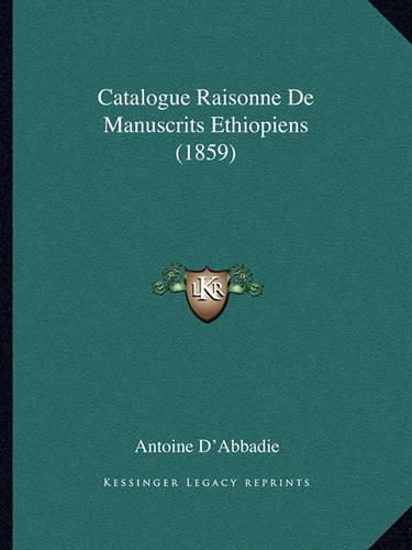 Cover image for Catalogue Raisonne de Manuscrits Ethiopiens (1859)