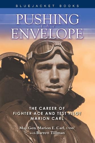 Cover image for Pushing the Envelope: The Career of Fighter Ace and Test Pilot Marion Carl