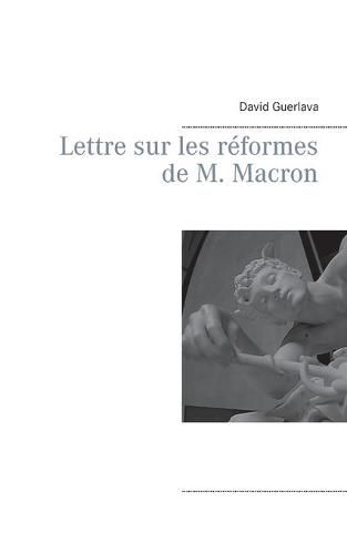 Lettre sur les reformes de M. Macron