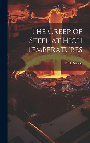 Cover image for The Creep of Steel at High Temperatures