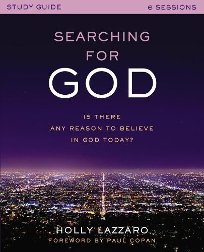 Cover image for Searching for God Study Guide: Is There Any Reason to Believe in God Today?