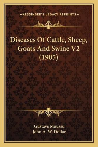 Cover image for Diseases of Cattle, Sheep, Goats and Swine V2 (1905)