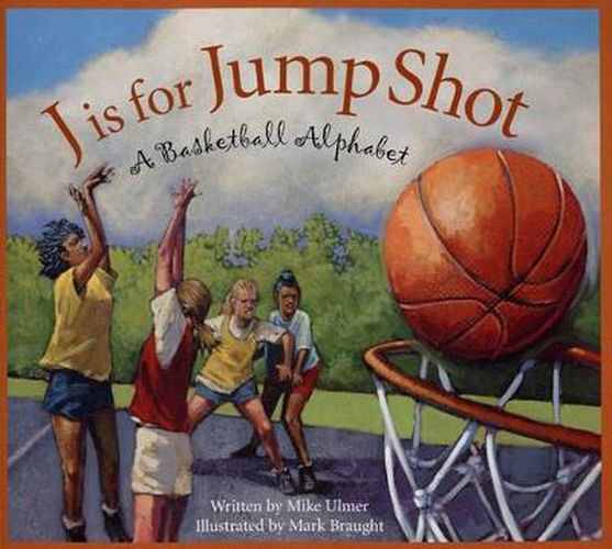 Cover image for J Is for Jump Shot: A Basketball Alphabet