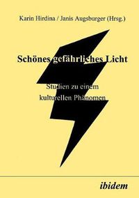 Cover image for Sch nes gef hrliches Licht. Studien zu einem kulturellen Ph nomen