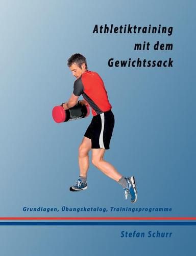 Cover image for Athletiktraining mit dem Gewichtssack: Grundlagen, UEbungskatalog, Trainingsprogramme