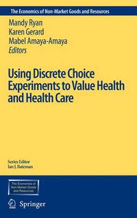 Cover image for Using Discrete Choice Experiments to Value Health and Health Care