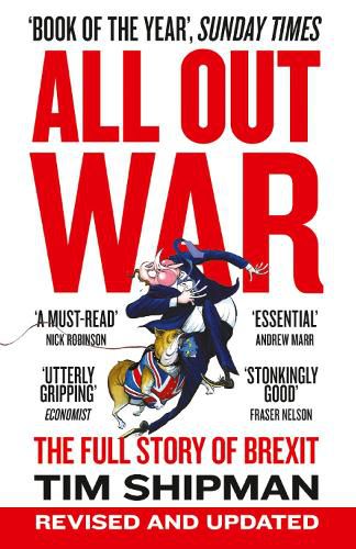 All Out War: The Full Story of How Brexit Sank Britain's Political Class