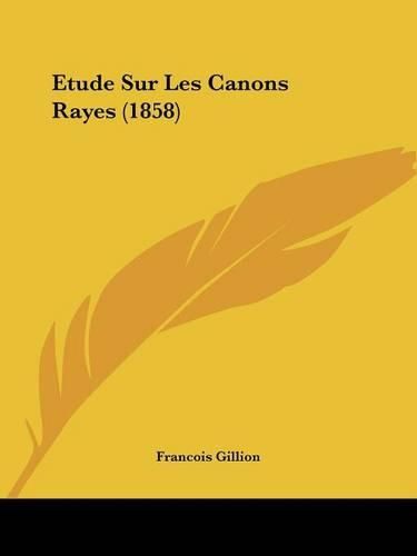 Cover image for Etude Sur Les Canons Rayes (1858)