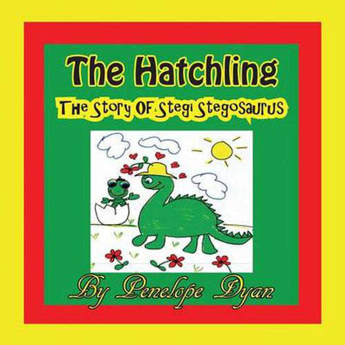 Cover image for The Hatchling, the Story of Stegi Stegosaurus