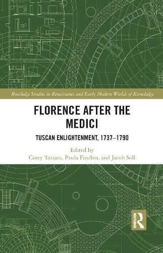 Cover image for Florence After the Medici: Tuscan Enlightenment, 1737-1790