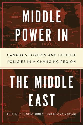 Cover image for Middle Power in the Middle East: Canada's Foreign and Defence Policies in a Changing Region