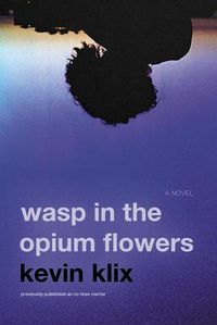 Cover image for Wasp in the Opium Flowers