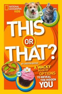 Cover image for This or That?: The Wacky Book of Choices to Reveal the Hidden You