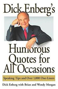 Cover image for Dick Enberg's Humorous Quotes for All Occasions: Speaking Tips and Over 1, One-Liners