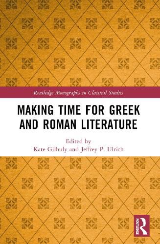 Cover image for Making Time for Greek and Roman Literature