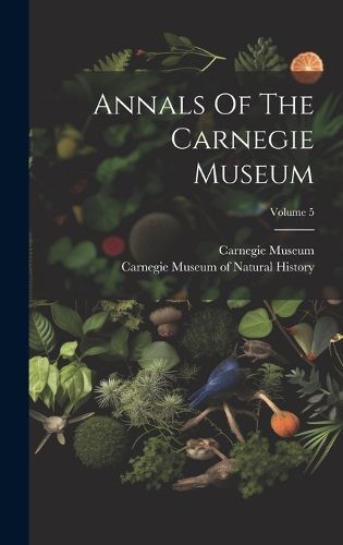 Cover image for Annals Of The Carnegie Museum; Volume 5