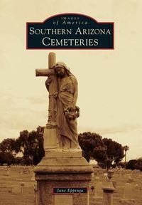 Cover image for Southern Arizona Cemeteries