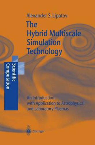 Cover image for The Hybrid Multiscale Simulation Technology: An Introduction with Application to Astrophysical and Laboratory Plasmas