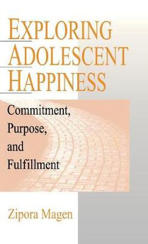 Cover image for Exploring Adolescent Happiness: Commitment, Purpose and Fulfillment