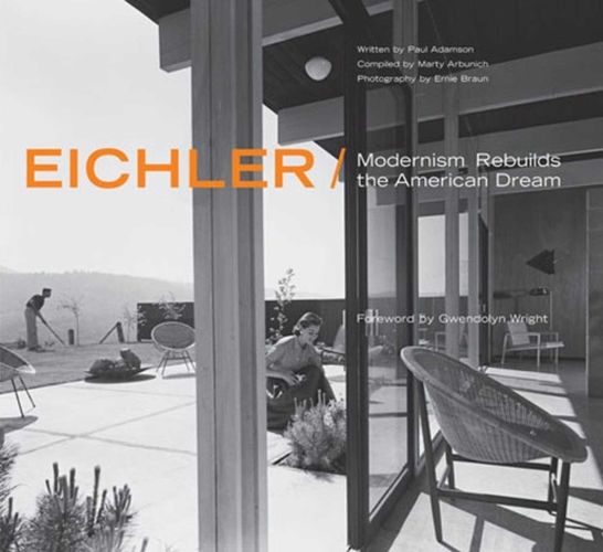Cover image for Eichler: Modernism Rebuilds the American Dream