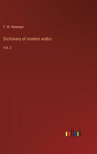 Dictionary of modern arabic: Vol. 2