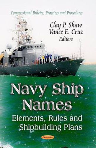 Cover image for Navy Ship Names: Elements, Rules & Shipbuilding Plans