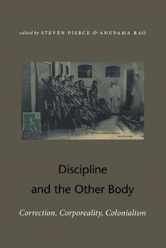 Cover image for Discipline and the Other Body: Correction, Corporeality, Colonialism