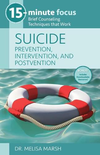 Cover image for 15-Minute Focus: Suicide: Prevention, Intervention, and Postvention: Brief Counseling Techniques That Work