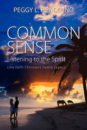 Cover image for Common Sense: Listening to the Spirit - Lilia Faith Christian's Family Legacy