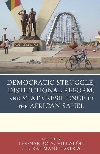 Cover image for Democratic Struggle, Institutional Reform, and State Resilience in the African Sahel