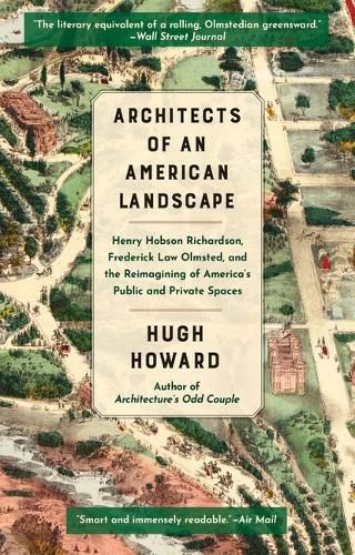 Cover image for Architects of an American Landscape: Henry Hobson Richardson, Frederick Law Olmsted, and the Reimagining of America's Public and Private Spaces