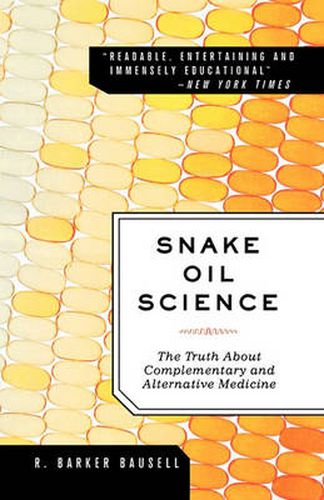 Cover image for Snake Oil Science: The Truth About Complementary and Alternative Medicine